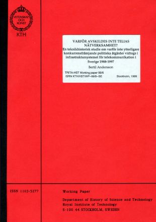 Förstasida: Anderson, Bertil ( 1999) Varför avskiljdes inte Telias nätverksamhet? Sverige 1988-1997. KTH.TRITA/ HST Working Paper 99/6