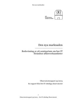 Förstasida: Thorngren, B (2003 b). Nya konkurrensmöjligheter på den digitala Marknadsplatsen. I: Det IT-rättsliga observatoriet. Observatorie-rapport 59/2003