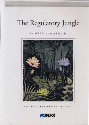 Förstasida: THE 1995 MFS ANNUAL REPORT (1996) ,The International Regulatory Revolution: A World of Change. In: The Regulatory Jungle – An MFS Illustrated Guide. p.28-35.
